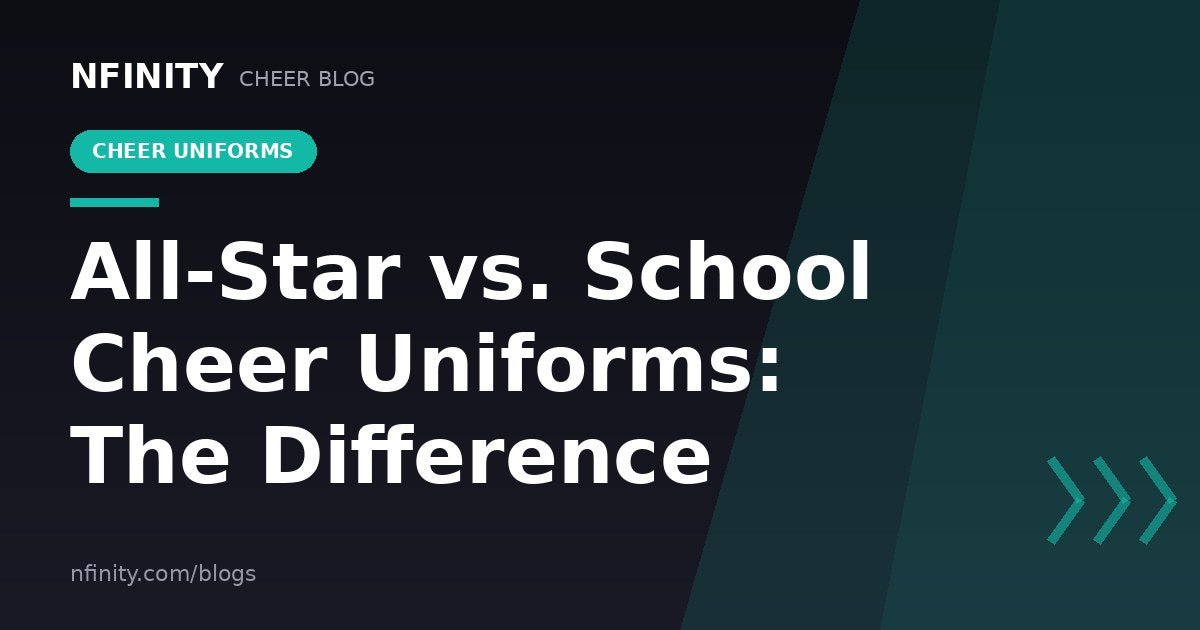 All-Star vs. School Cheer Uniforms: What’s the Difference? - Nfinity™ Cheer