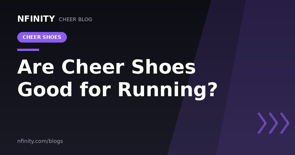Are Cheer Shoes Good for Running - Nfinity™ Cheer