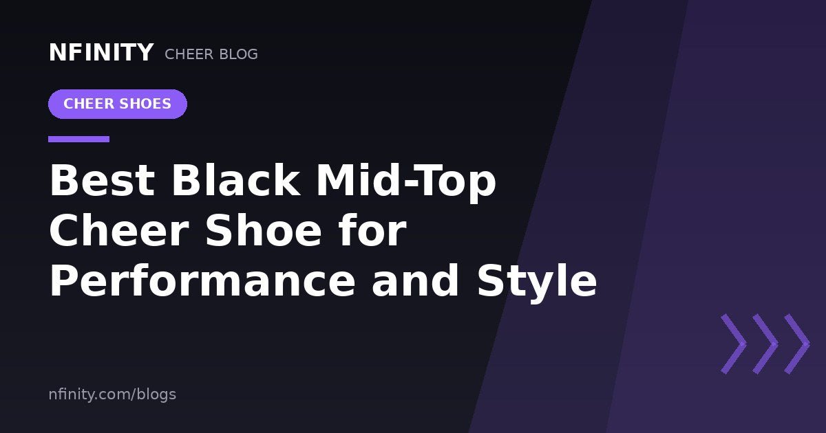 Best Black Mid‑Top Cheer Shoe for Performance and Style - Nfinity™ Cheer