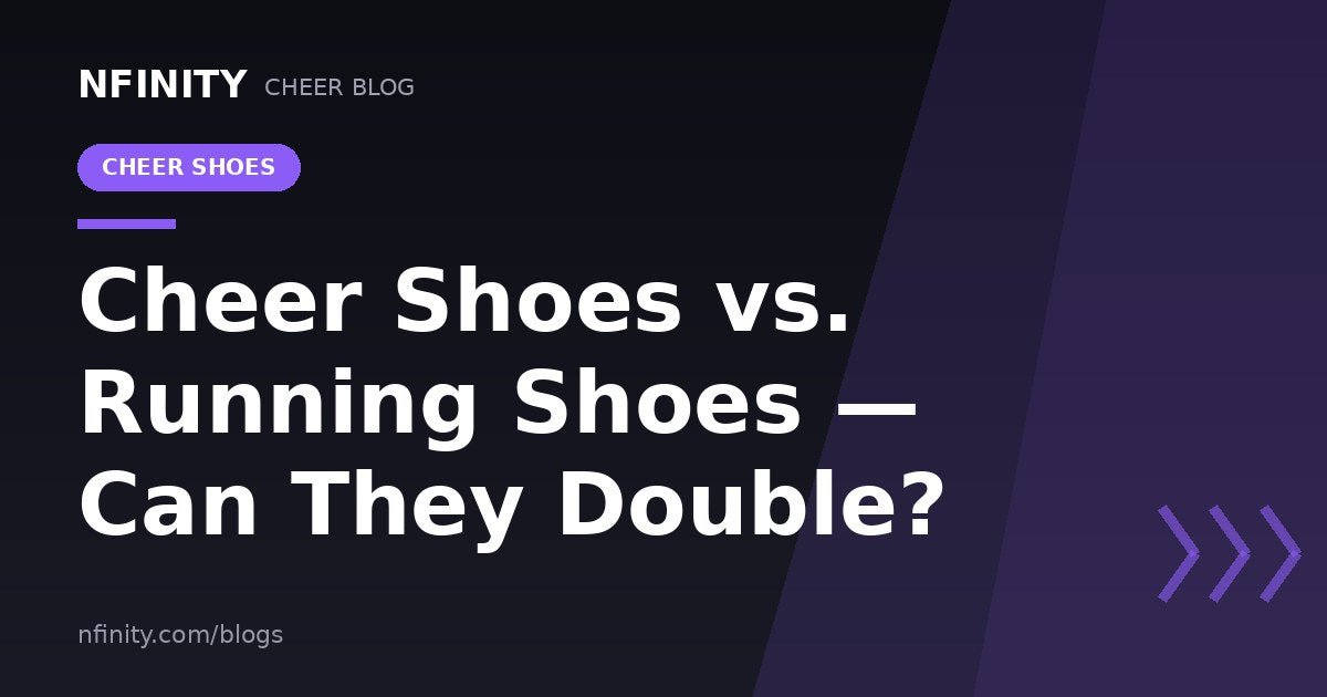 Cheer Shoes vs. Running Shoes - Can They Double? - Nfinity™ Cheer