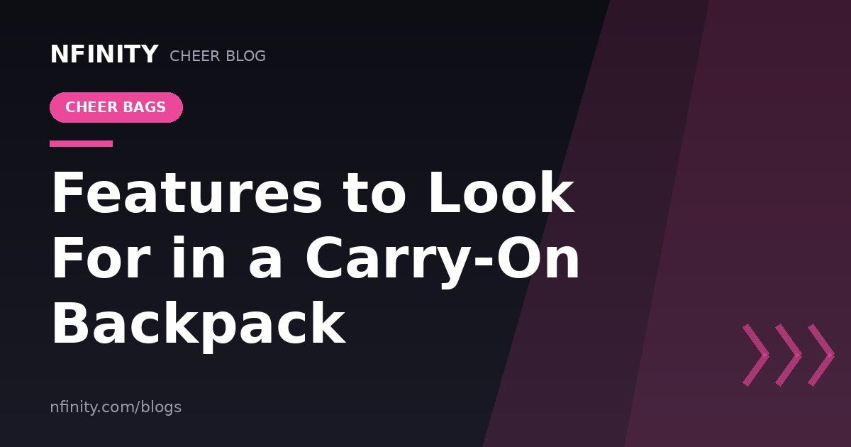 Features to Look for in a Carry‑On Backpack - Nfinity™ Cheer