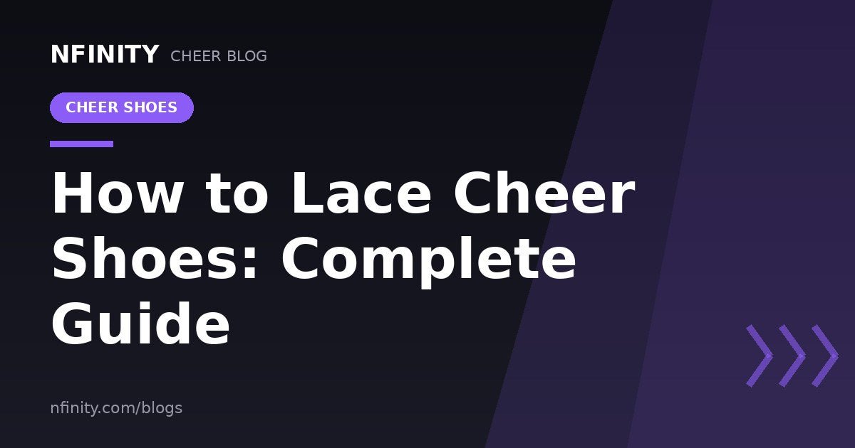 How to Lace Cheer Shoes: Complete Guide - Nfinity™ Cheer