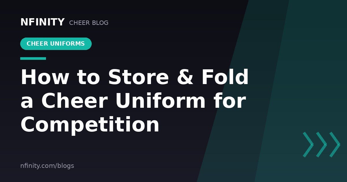 How to Store Fold a Cheer Uniform for Competition - Nfinity™ Cheer