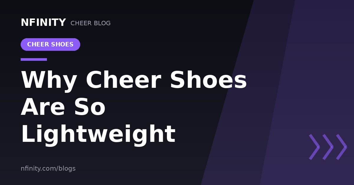 Why Cheer Shoes Are So Lightweight - Nfinity™ Cheer