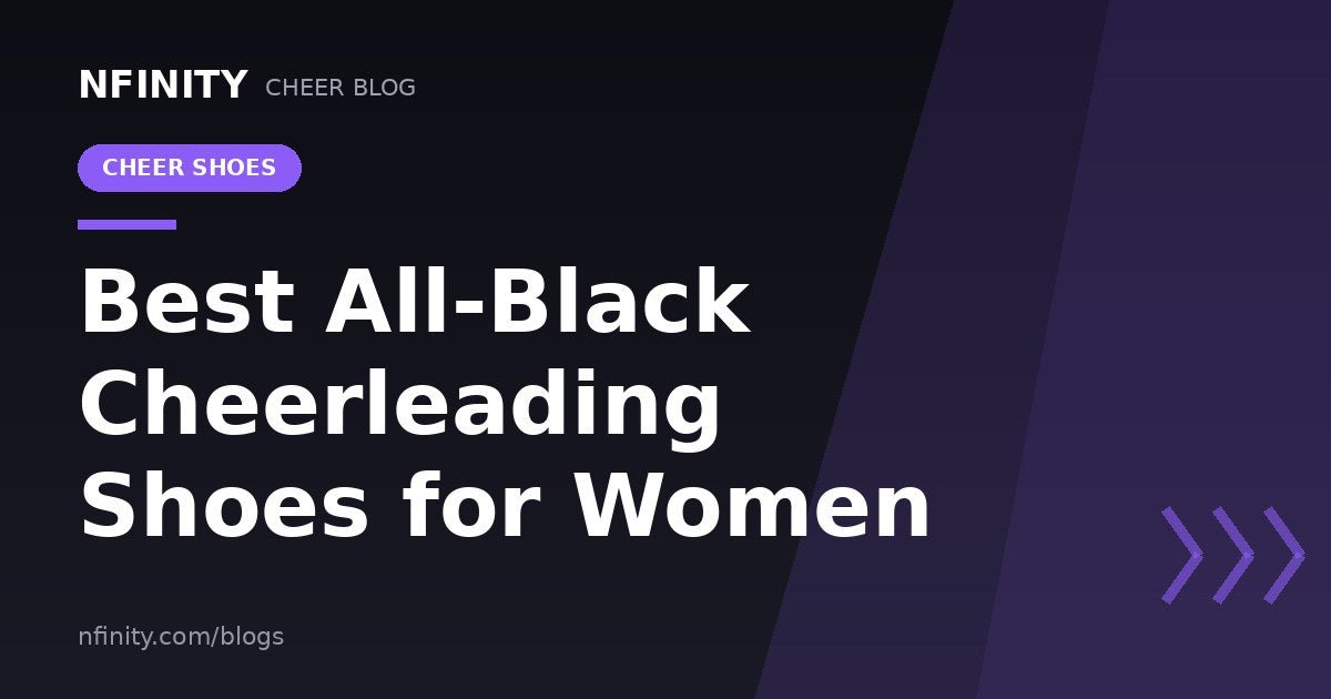 Best All-Black Cheerleading Shoes for Women - Nfinity™ Cheer