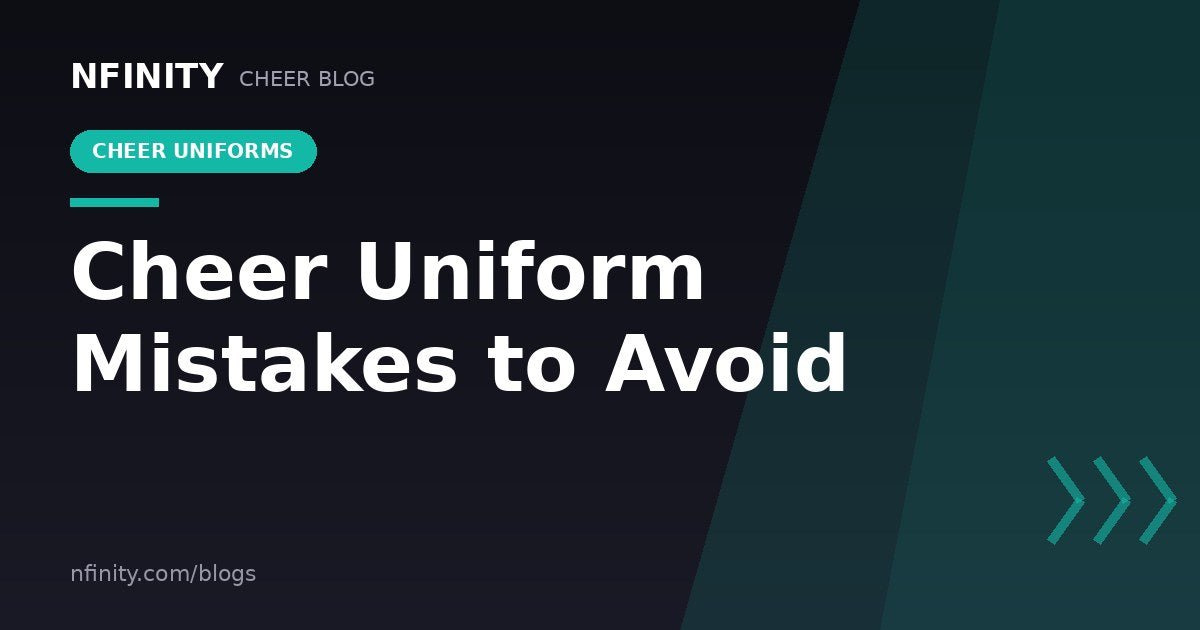 Cheer Uniform Mistakes to Avoid - Nfinity™ Cheer