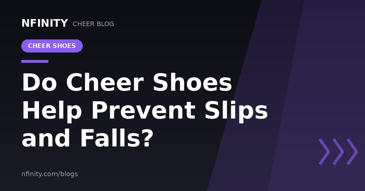 Do Cheer Shoes Help Prevent Slips and Falls? - Nfinity™ Cheer
