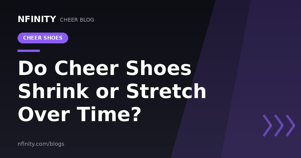 Do Cheer Shoes Shrink or Stretch Over Time? - Nfinity™ Cheer