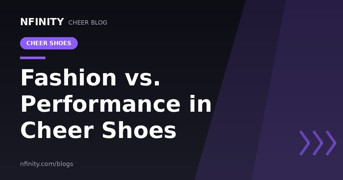 Fashion vs Performance in Cheer Shoes - Nfinity™ Cheer