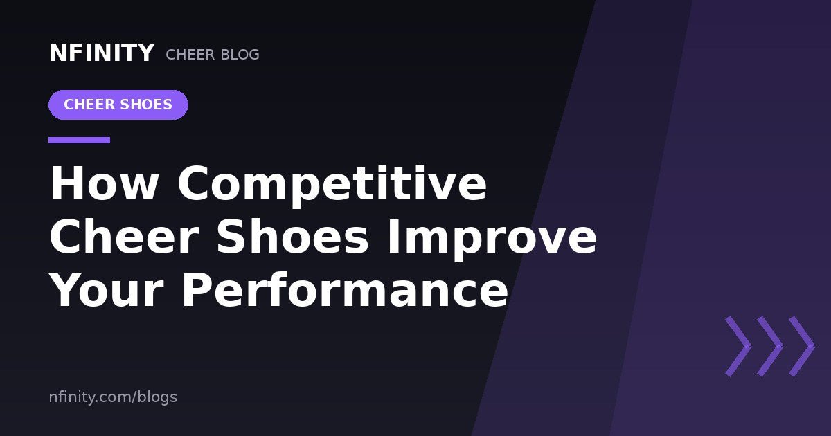 How Competitive Cheer Shoes Improve Your Performance? - Nfinity™ Cheer