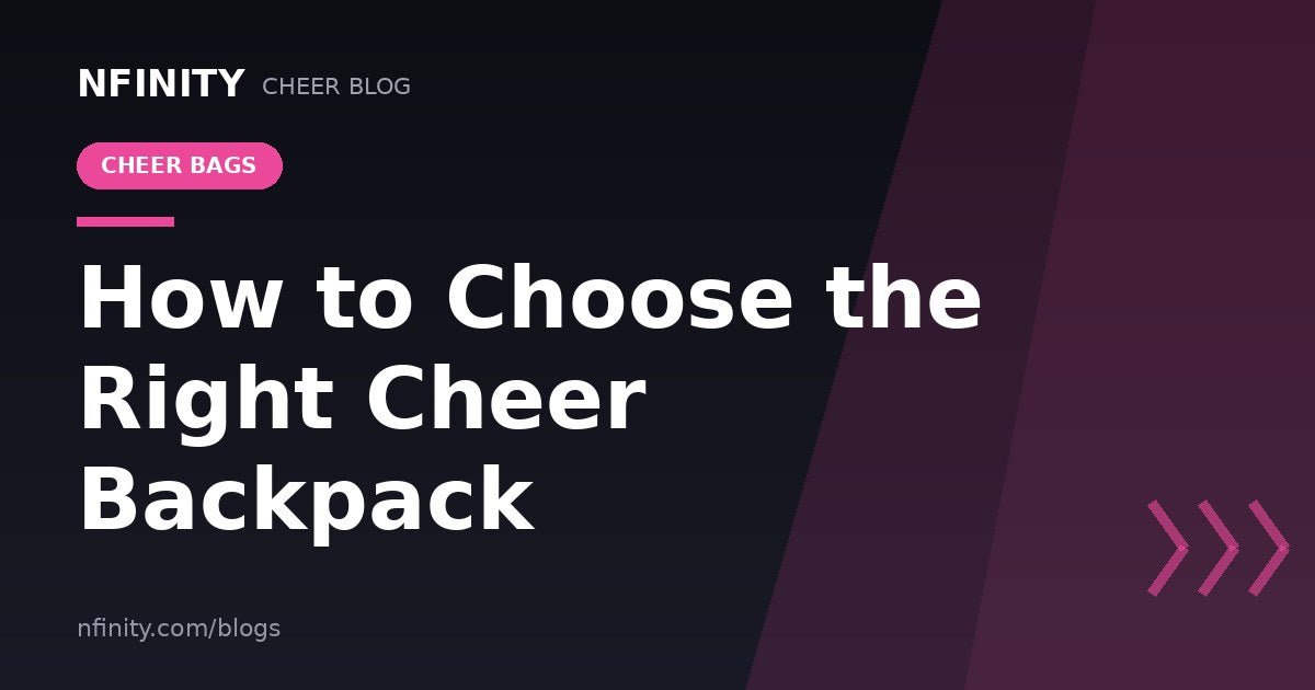 How to Choose the Right Cheer Backpack - Nfinity™ Cheer