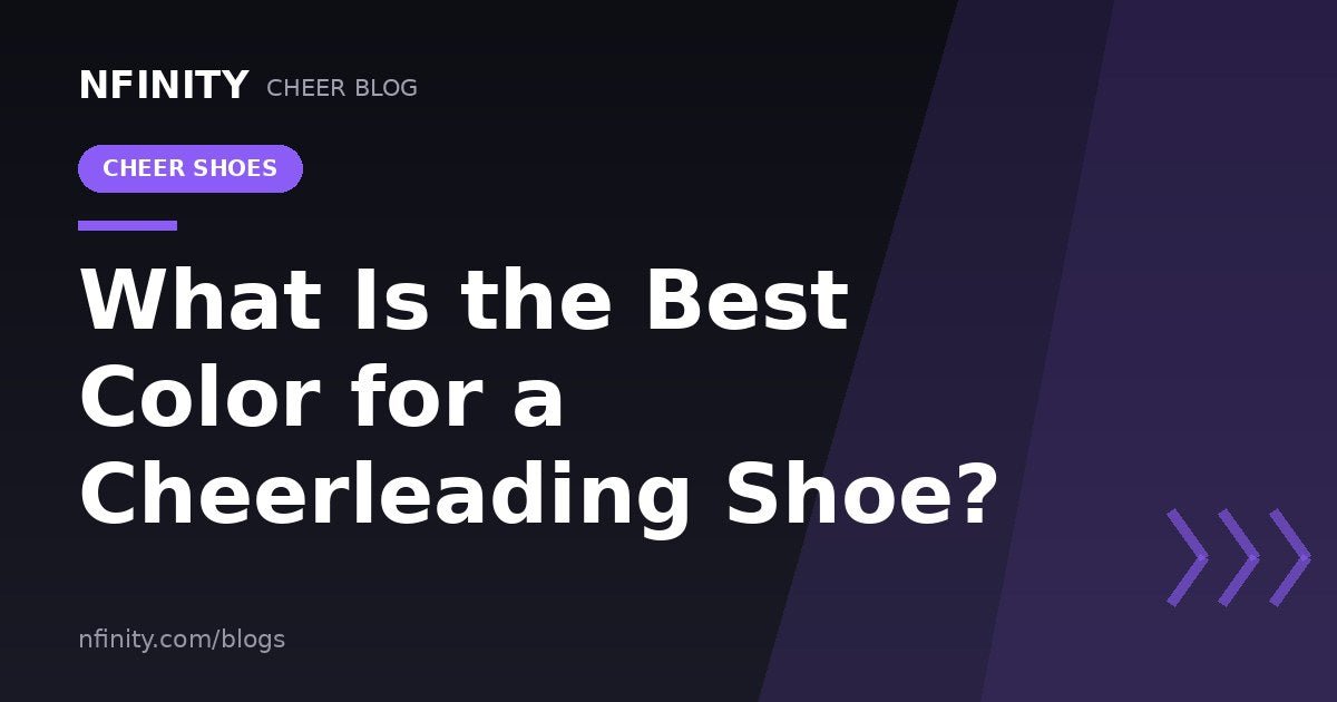 What's the Best Color for a Cheerleading Shoe? - Nfinity™ Cheer