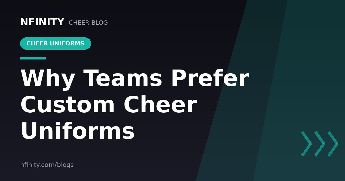 Why Teams Prefer Custom Cheer Uniforms - Nfinity™ Cheer