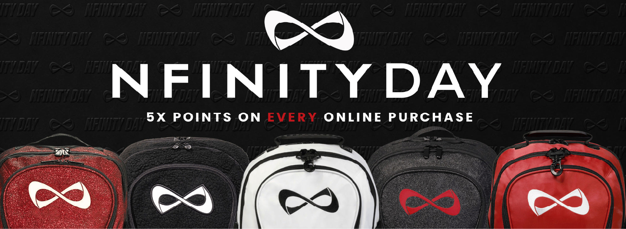 "Nfinity Day: 5X Points on Every Online Purchase" against a dark branded background, showcasing five Nfinity backpacks in red glitter, black fleece, white, dark heather gray, and red.