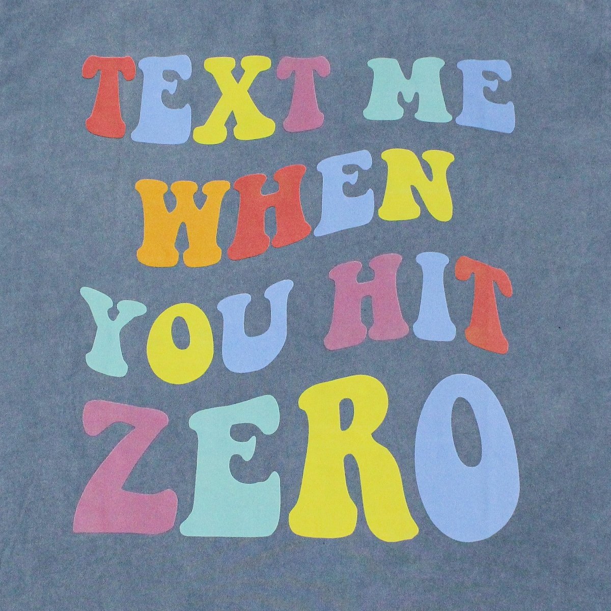 TEXT ME WHEN YOU HIT ZERO™ T - SHIRT - Nfinity™ Cheer - 