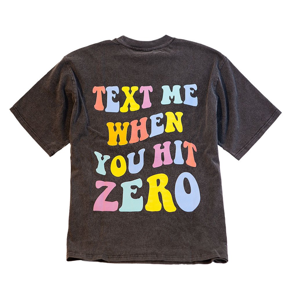 TEXT ME WHEN YOU HIT ZERO™ T - SHIRT - Nfinity™ Cheer - 